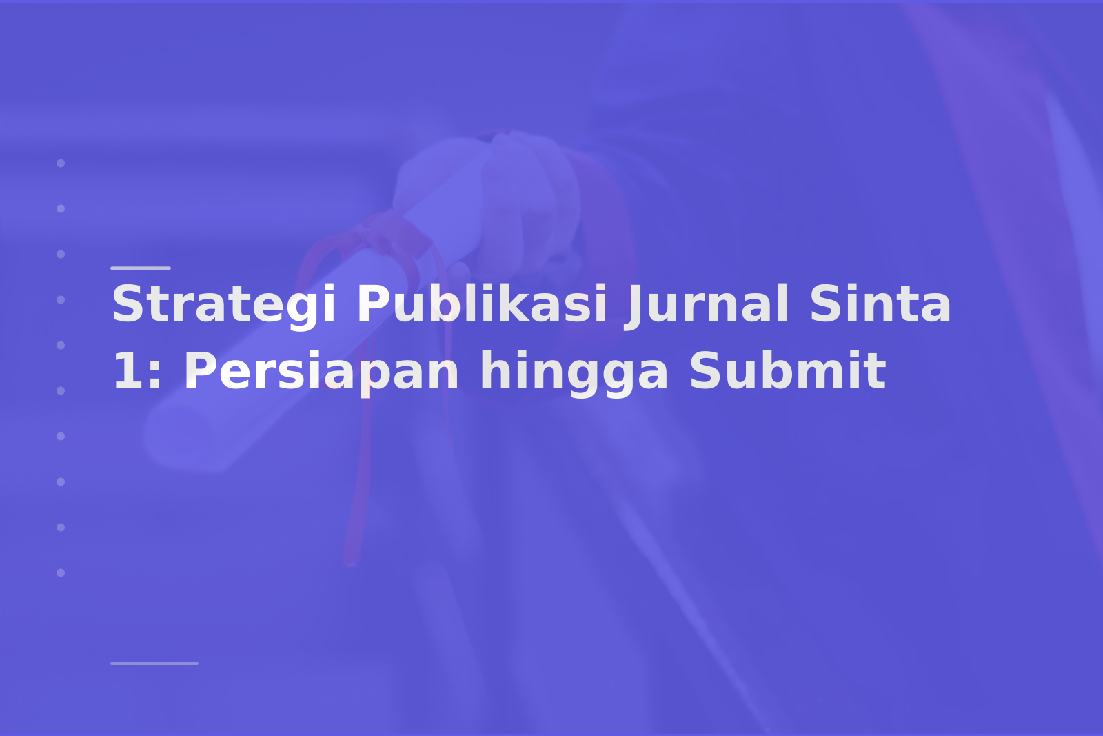 Strategi Publikasi Jurnal Sinta 1: Persiapan hingga Submit