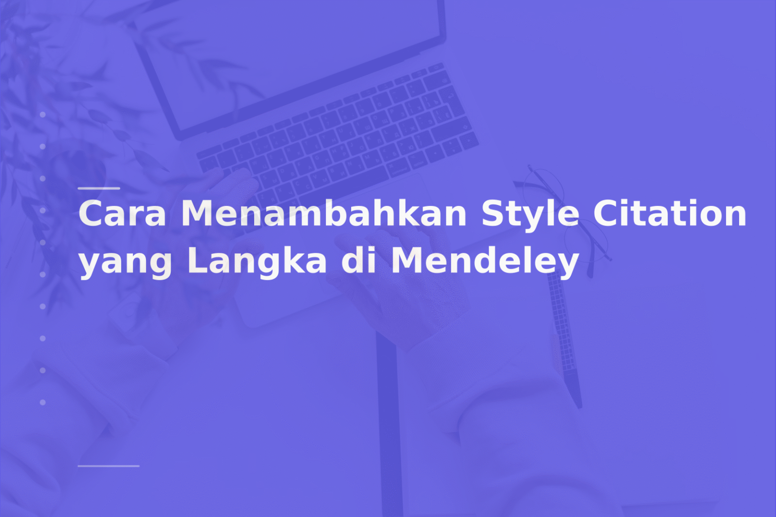 Cara Menambahkan Style Citation yang Langka di Mendeley