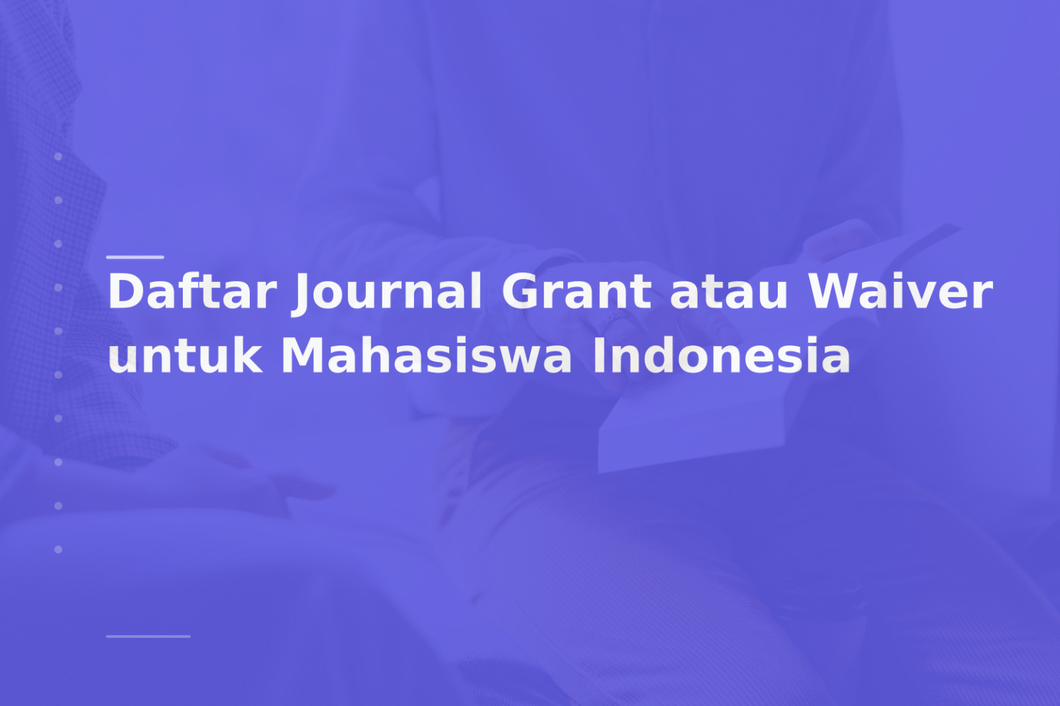 Daftar Journal Grant atau Waiver untuk Mahasiswa Indonesia