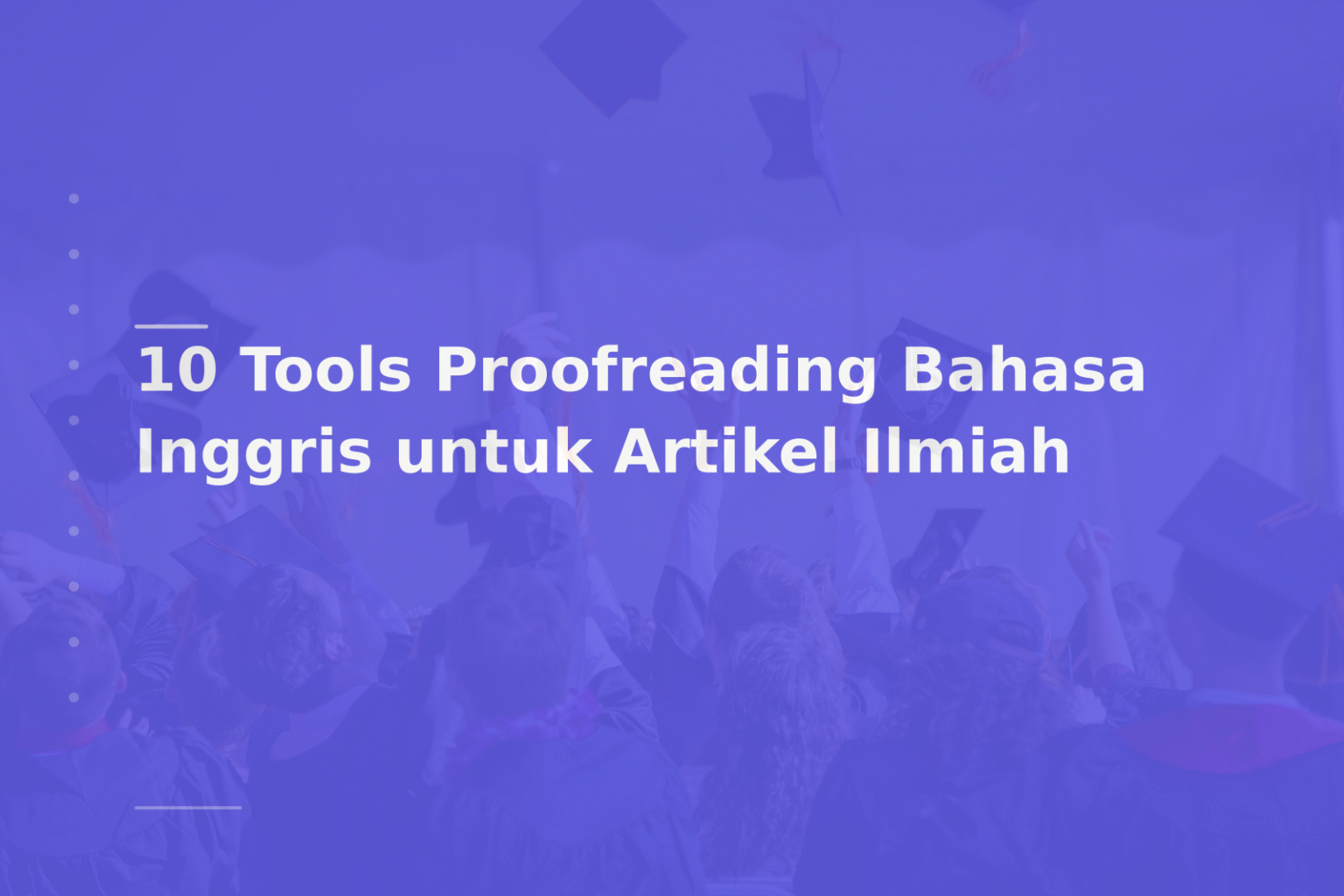 10 Tools Proofreading Bahasa Inggris untuk Artikel Ilmiah