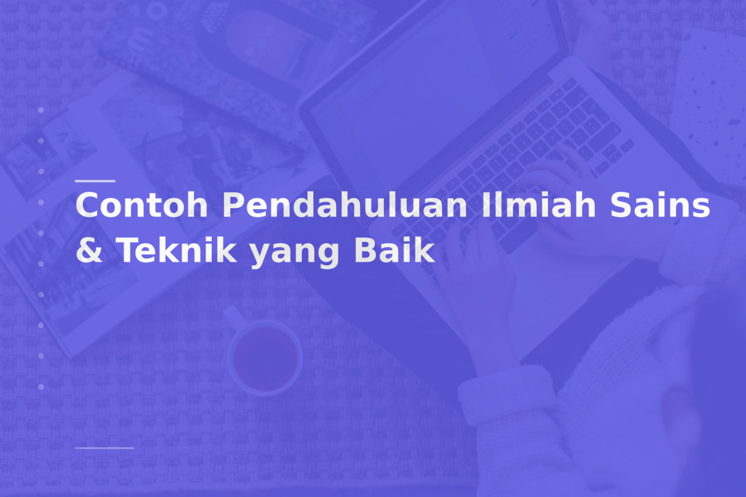 Contoh Pendahuluan Ilmiah Sains & Teknik yang Baik