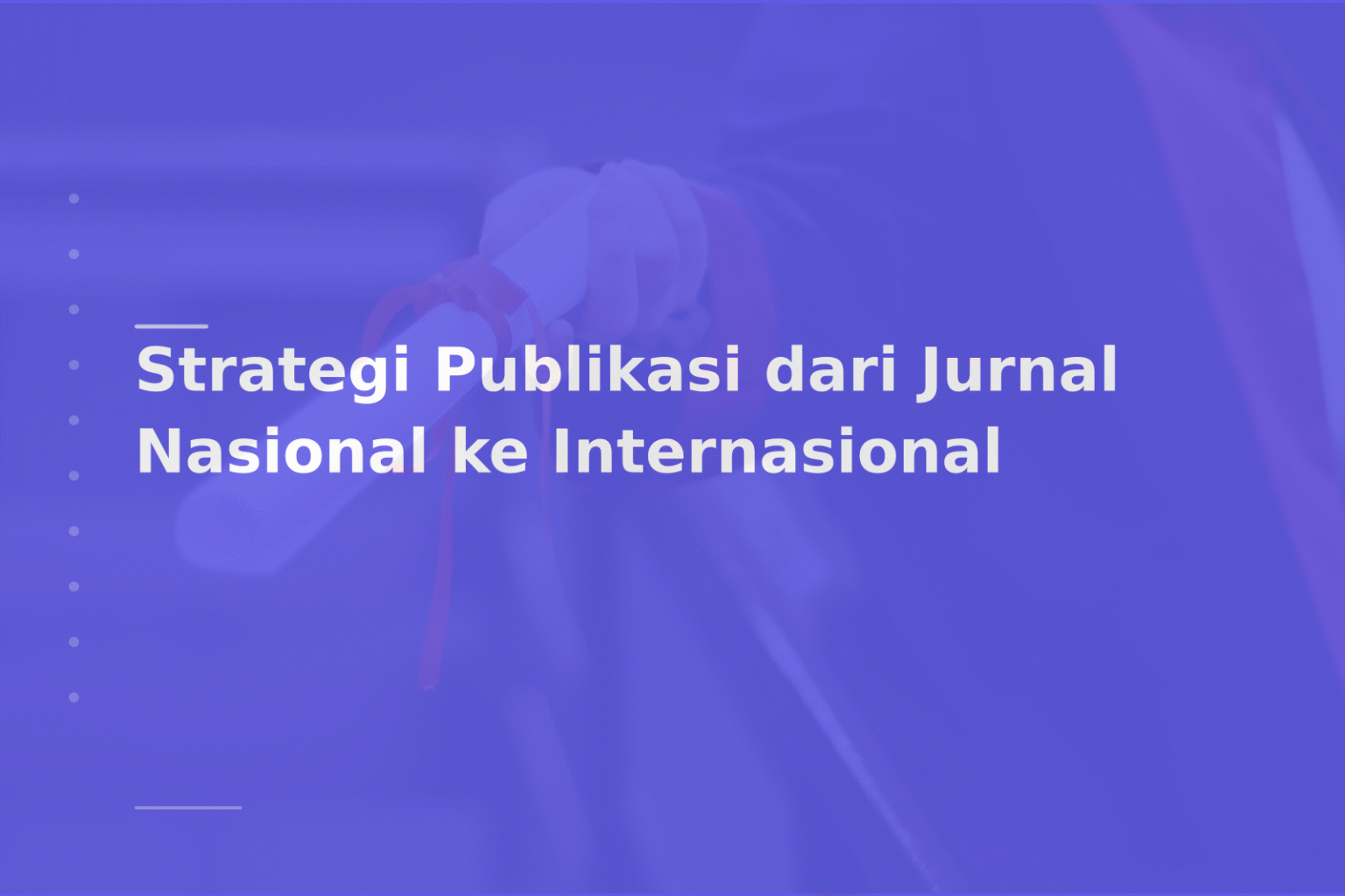 Strategi Publikasi dari Jurnal Nasional ke Internasional