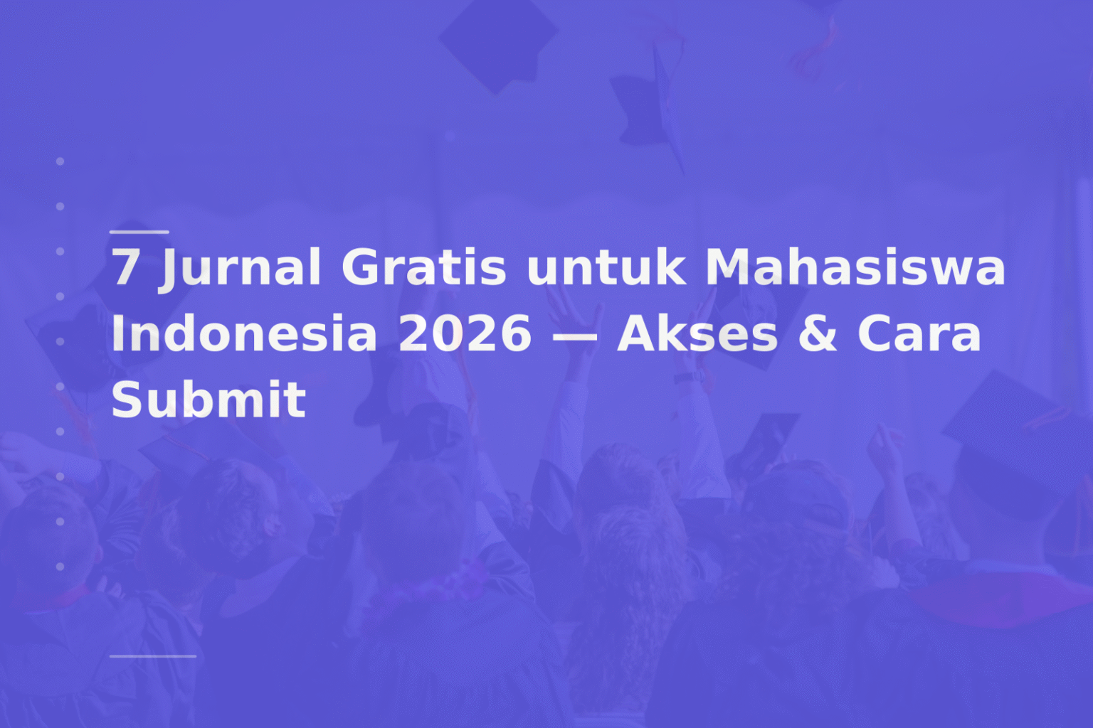 7 Jurnal Gratis untuk Mahasiswa Indonesia 2026 — Akses & Cara Submit