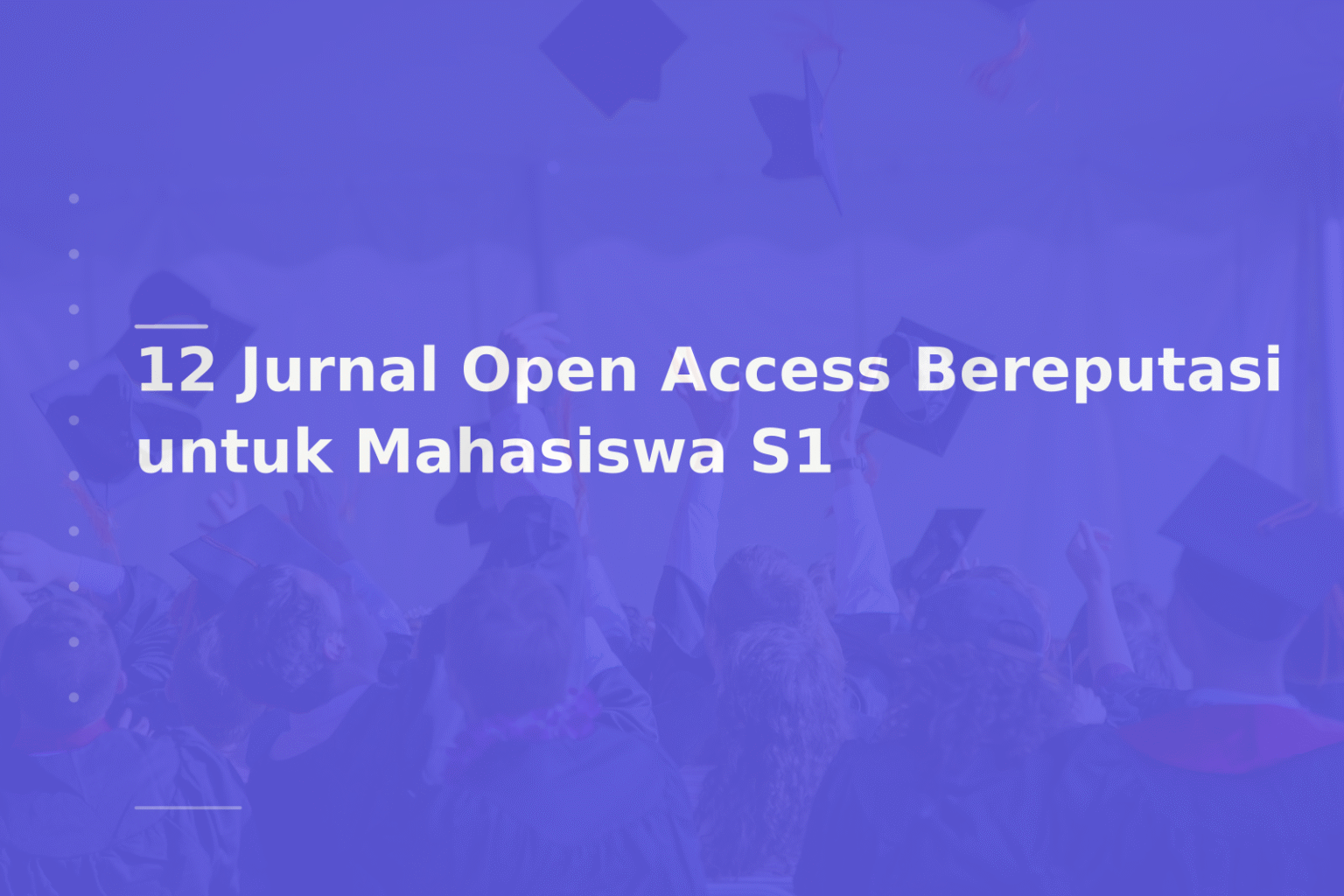12 Jurnal Open Access Bereputasi untuk Mahasiswa S1