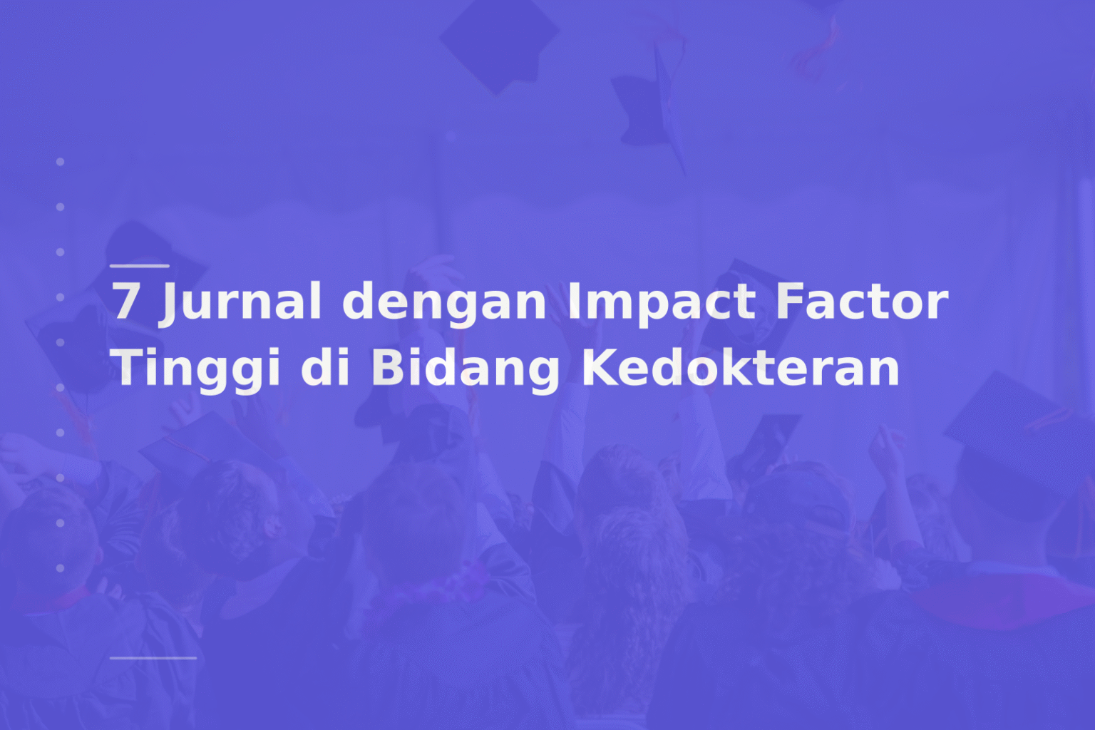 7 Jurnal dengan Impact Factor Tinggi di Bidang Kedokteran