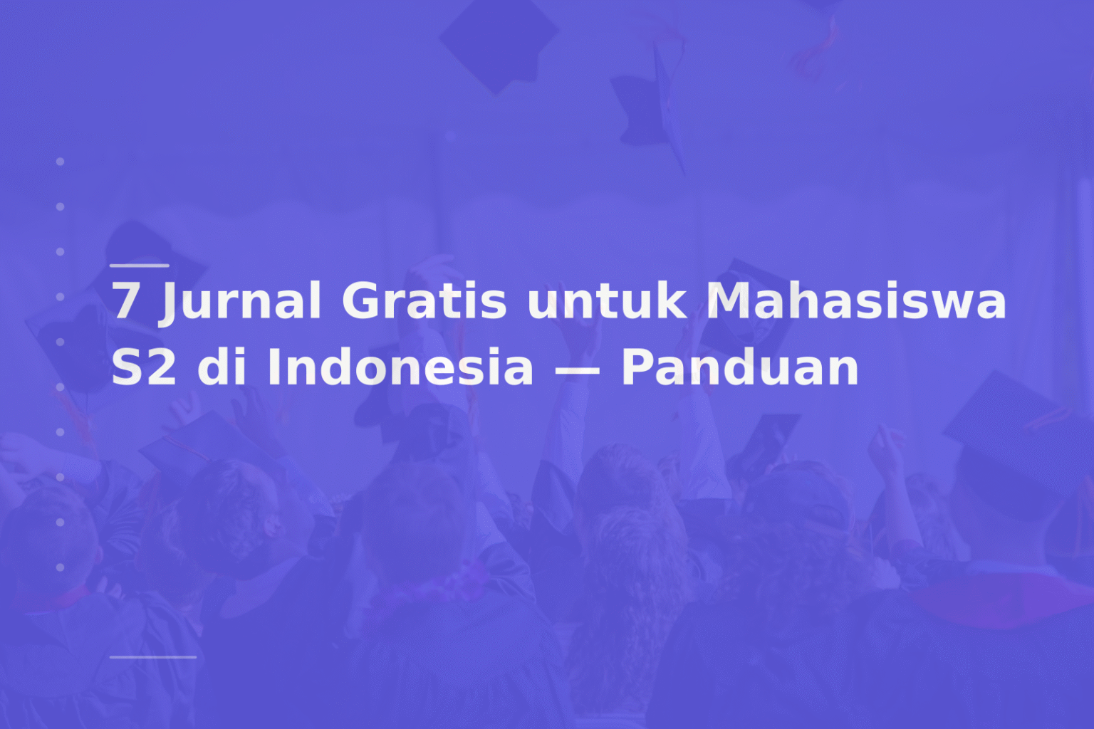 7 Jurnal Gratis untuk Mahasiswa S2 di Indonesia — Panduan