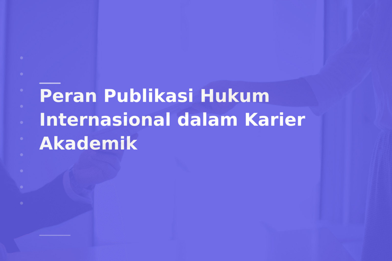 Peran Publikasi Hukum Internasional dalam Karier Akademik