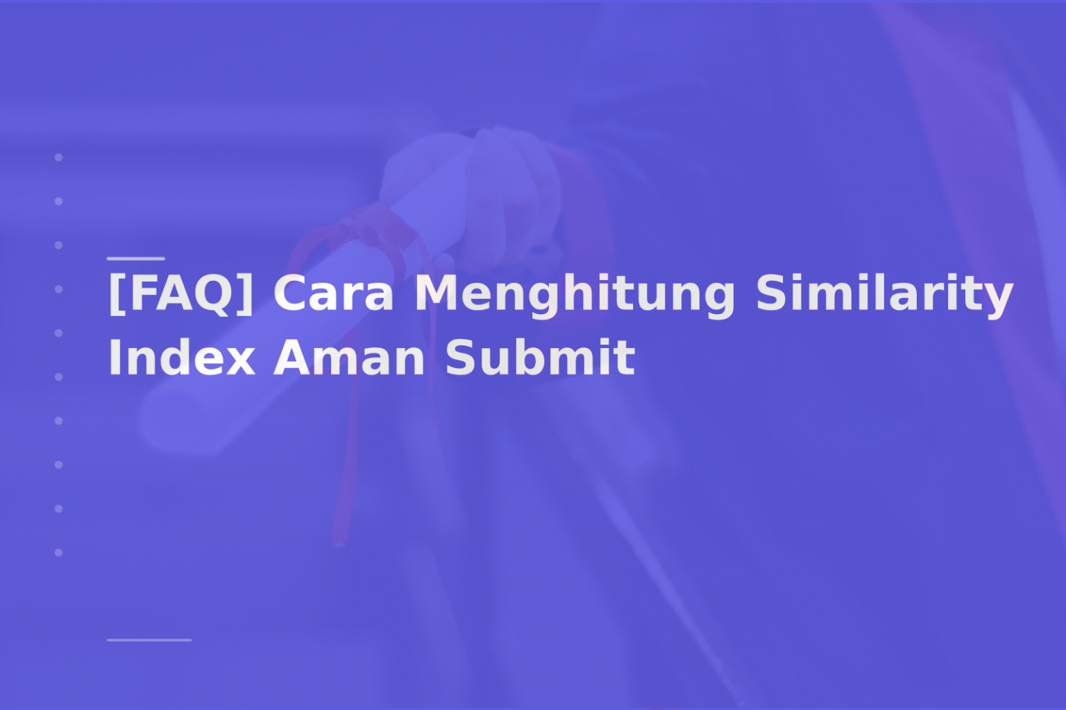 [FAQ] Cara Menghitung Similarity Index Aman Submit