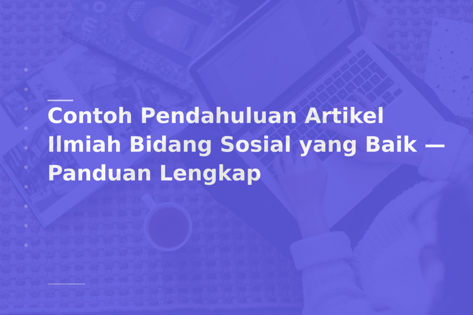 Contoh Pendahuluan Artikel Ilmiah Bidang Sosial yang Baik — Panduan Lengkap