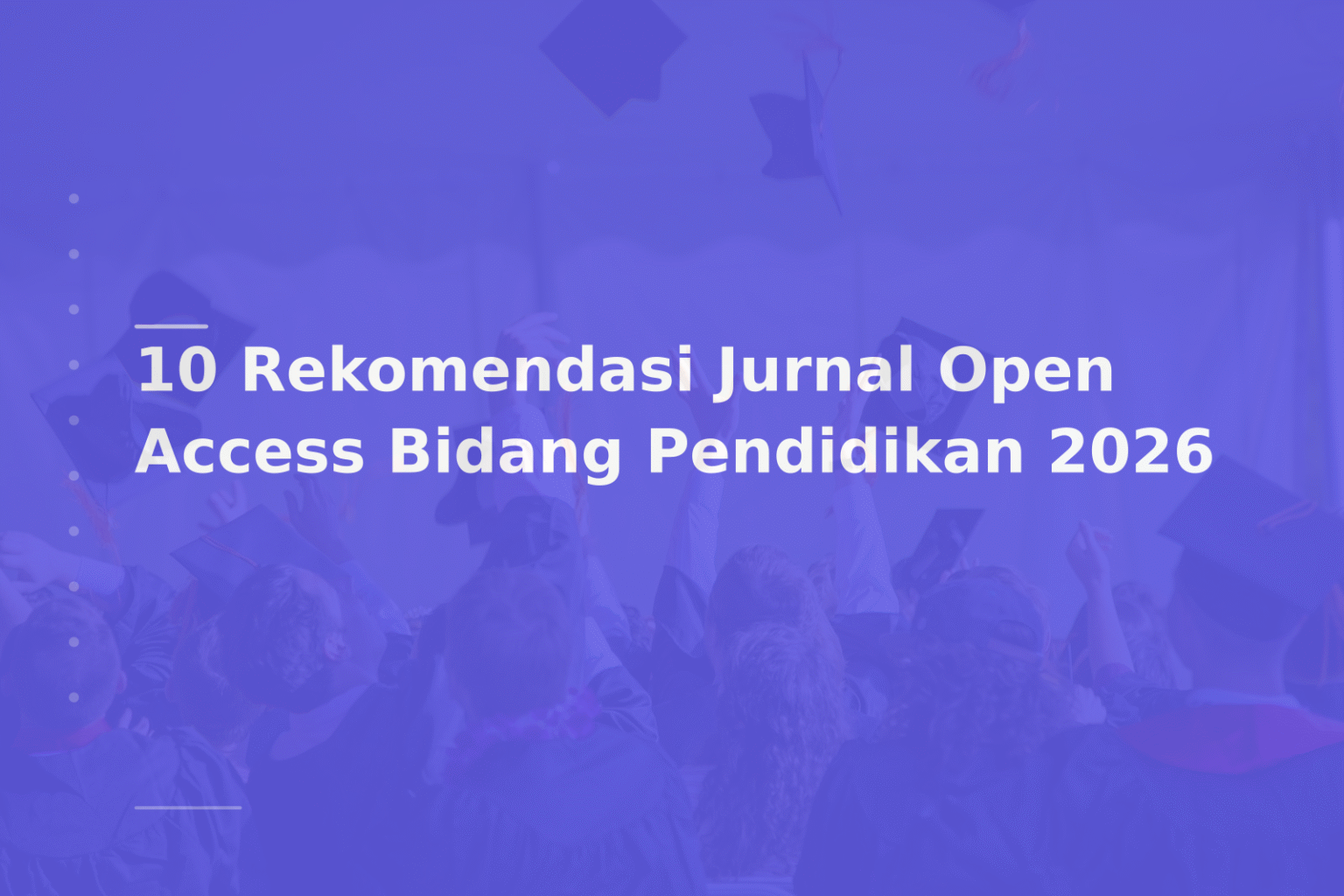 10 Rekomendasi Jurnal Open Access Bidang Pendidikan 2026