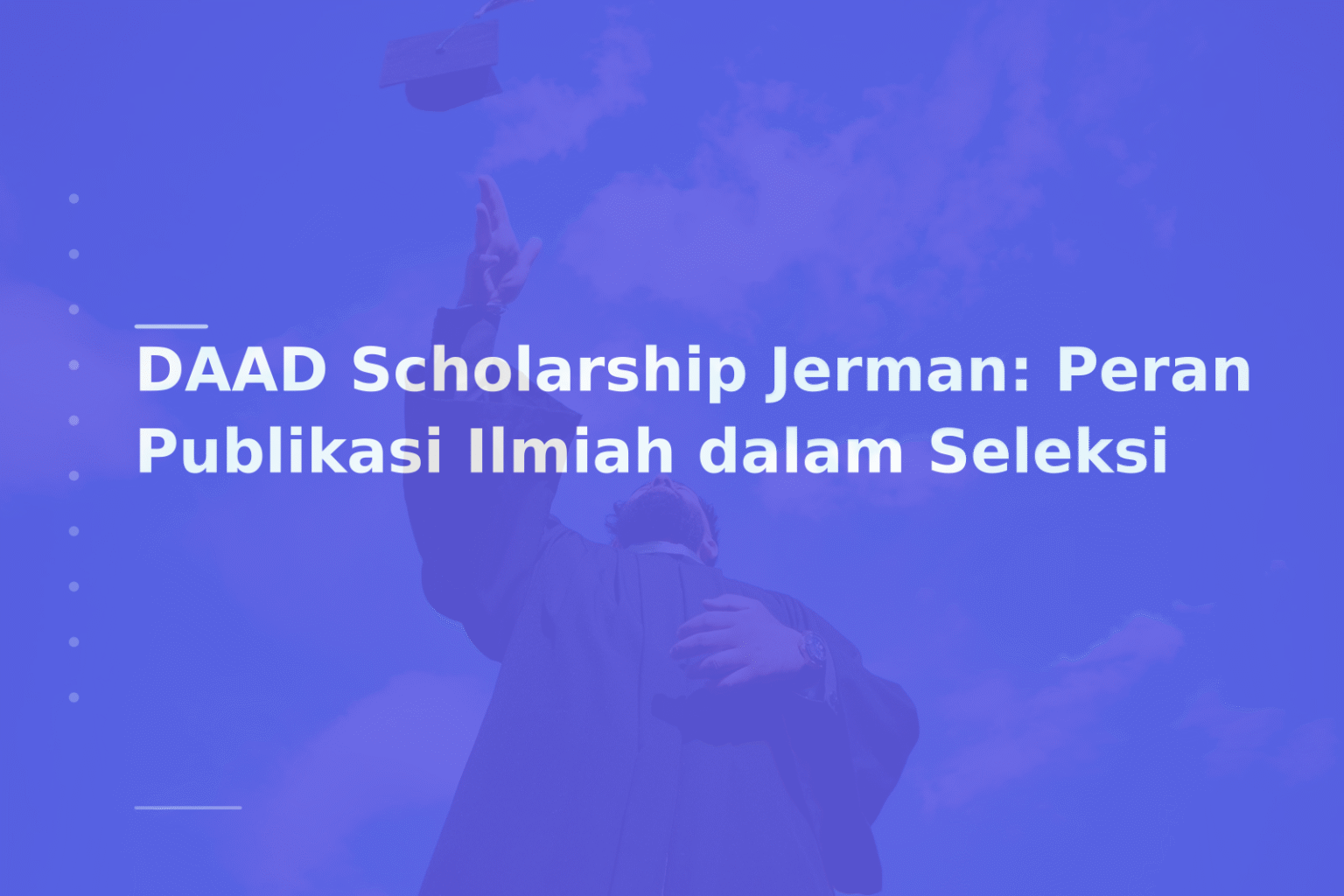 DAAD Scholarship Jerman: Peran Publikasi Ilmiah dalam Seleksi