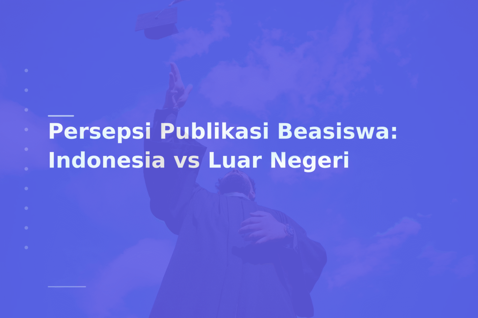 Persepsi Publikasi Beasiswa: Indonesia vs Luar Negeri