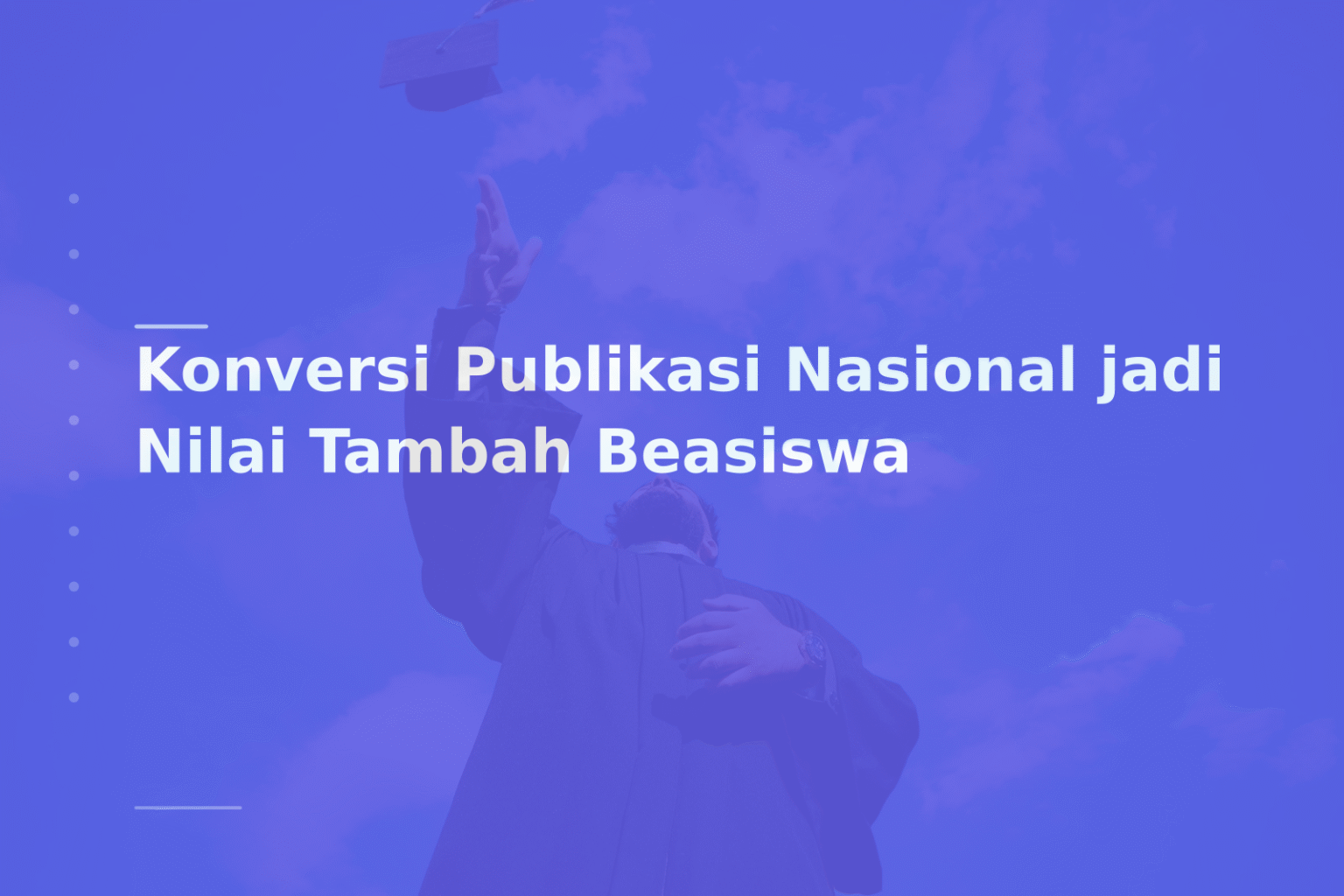Konversi Publikasi Nasional jadi Nilai Tambah Beasiswa
