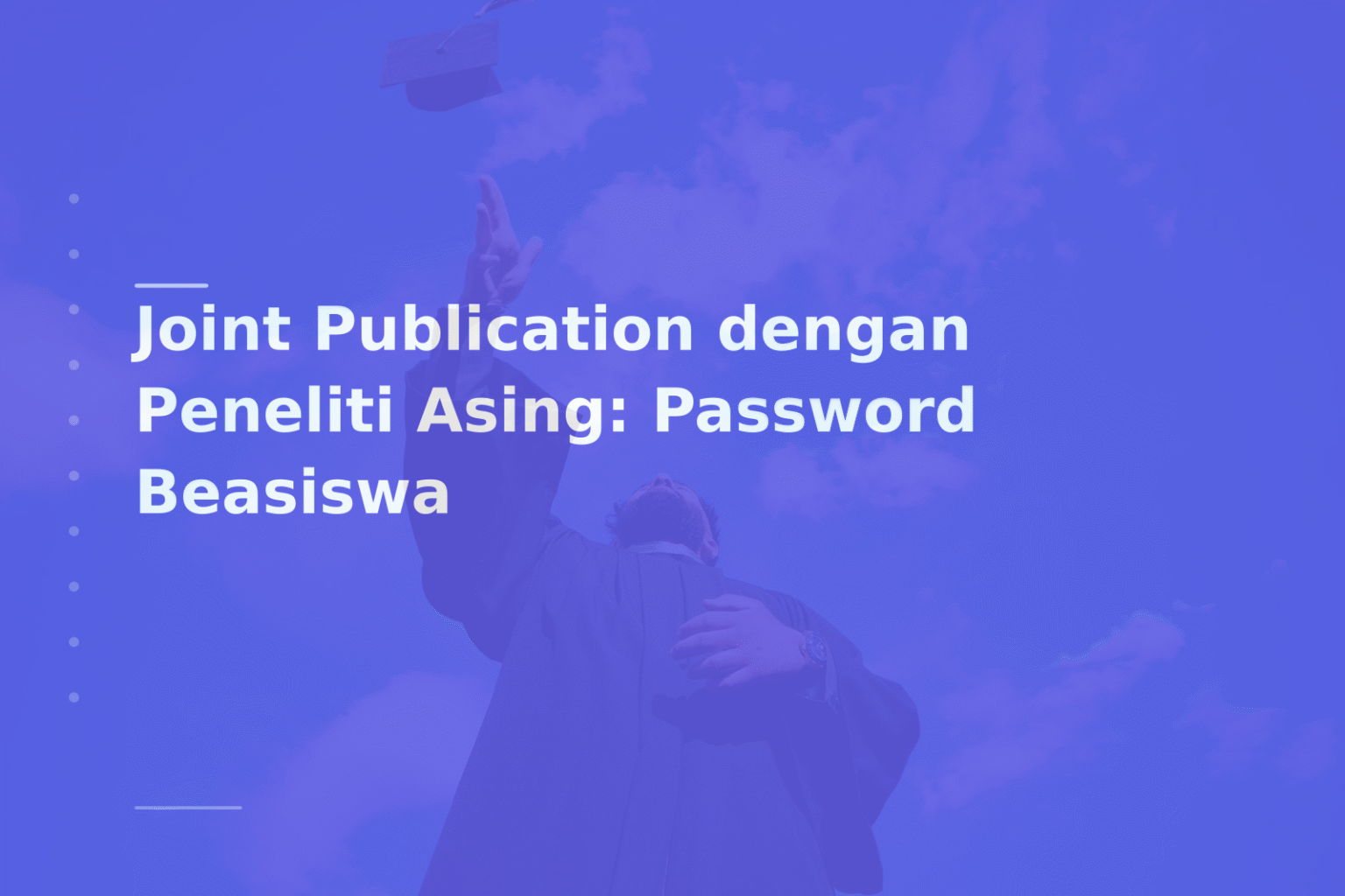 Joint Publication dengan Peneliti Asing: Password Beasiswa