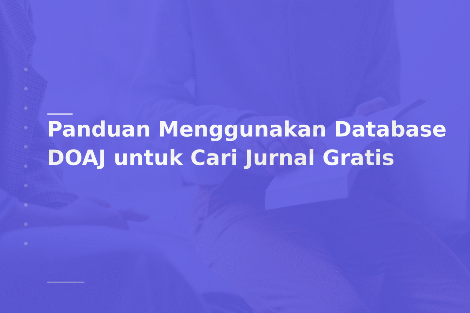 Panduan Menggunakan Database DOAJ untuk Cari Jurnal Gratis