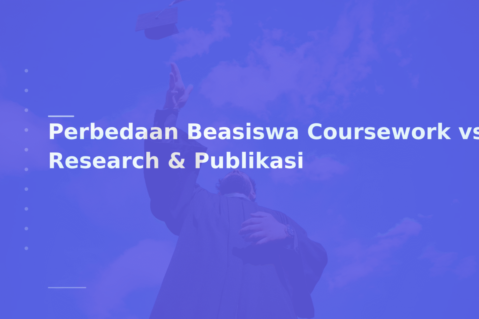 Perbedaan Beasiswa Coursework vs Research & Publikasi