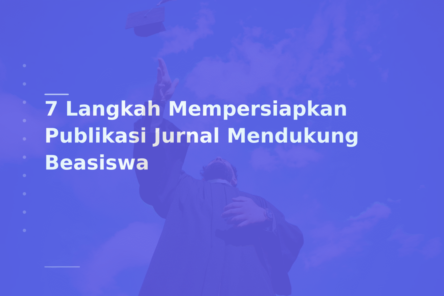 7 Langkah Mempersiapkan Publikasi Jurnal Mendukung Beasiswa
