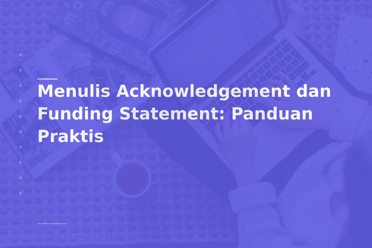 Menulis Acknowledgement dan Funding Statement: Panduan Praktis