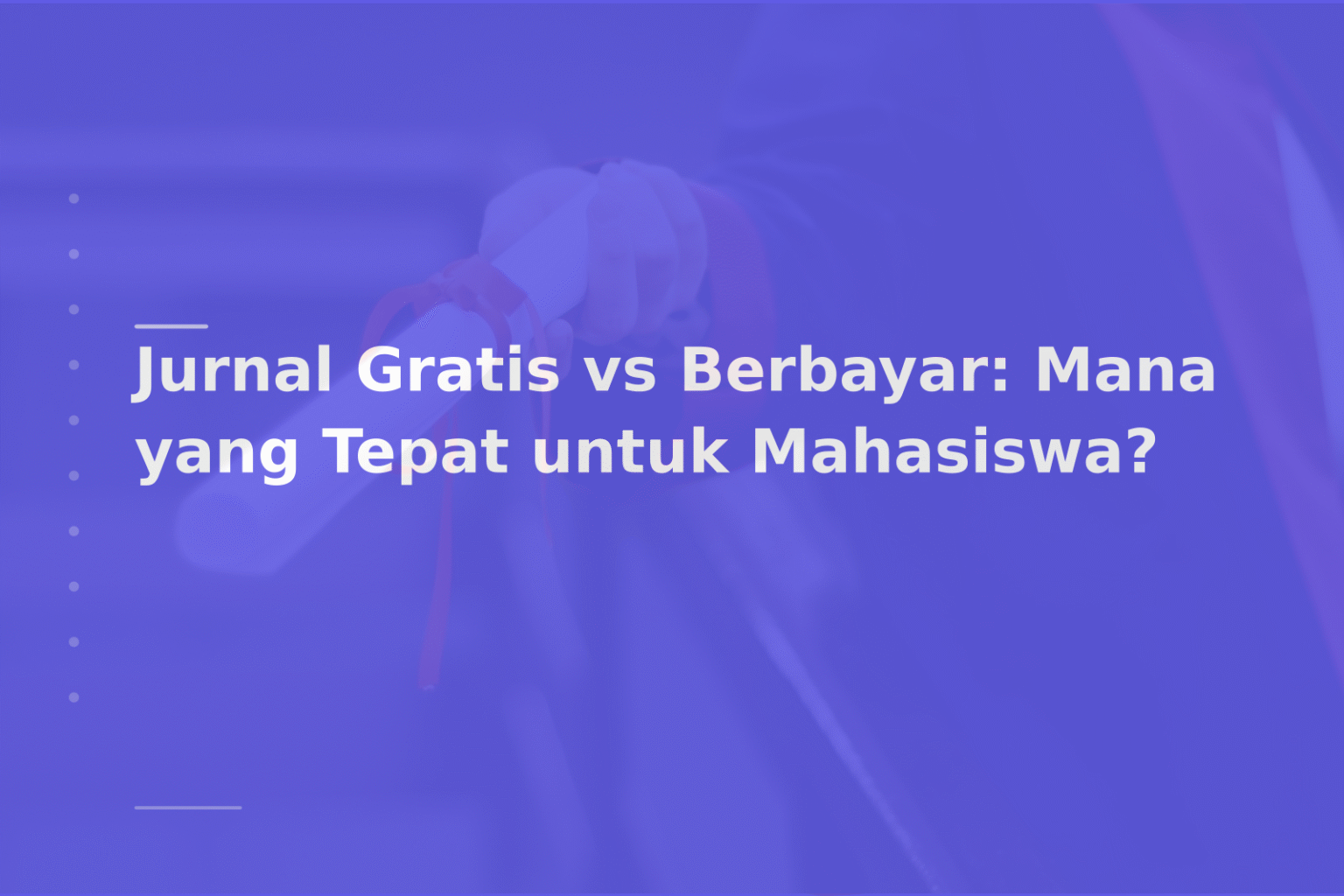 Jurnal Gratis vs Berbayar: Mana yang Tepat untuk Mahasiswa?