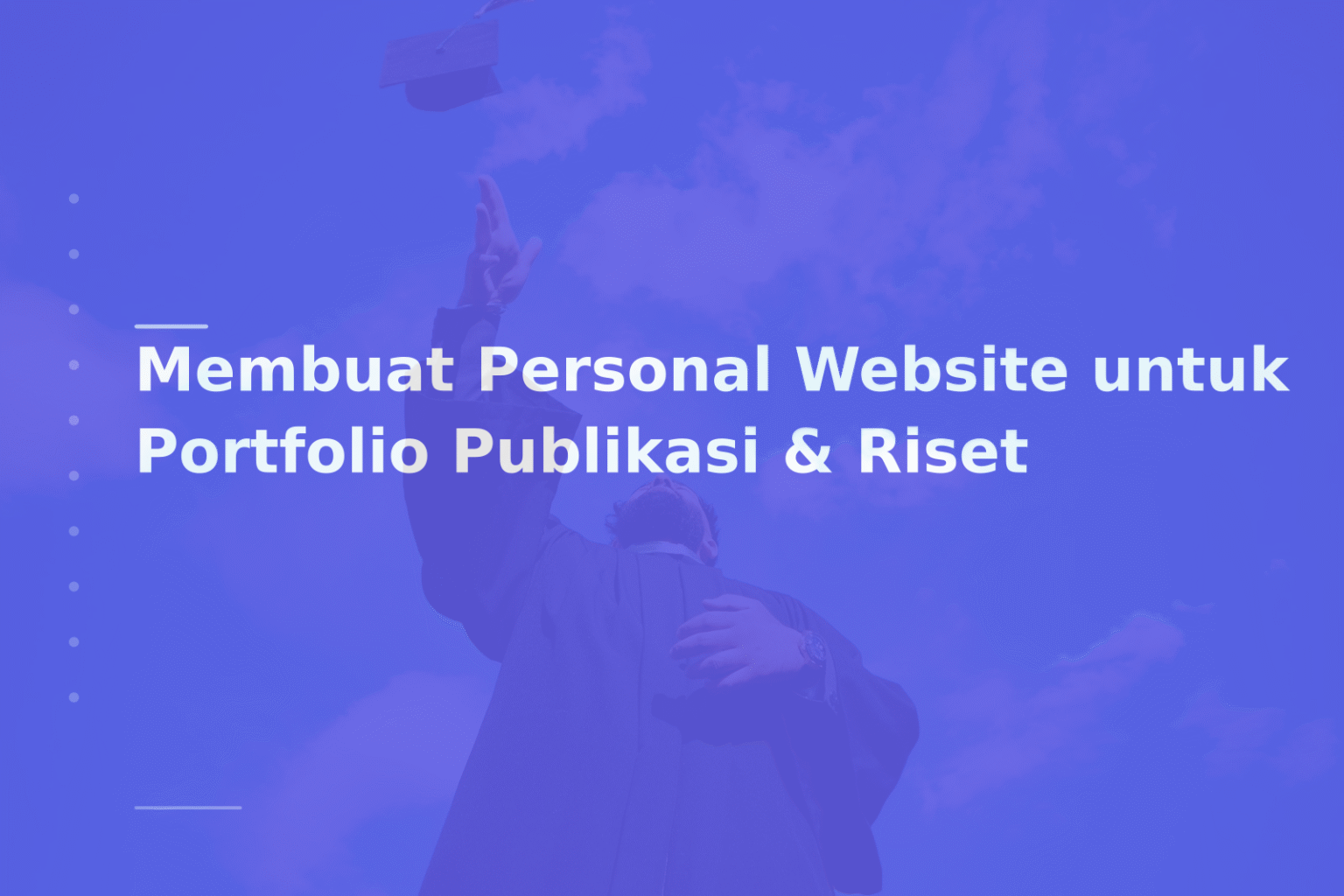 Membuat Personal Website untuk Portfolio Publikasi & Riset