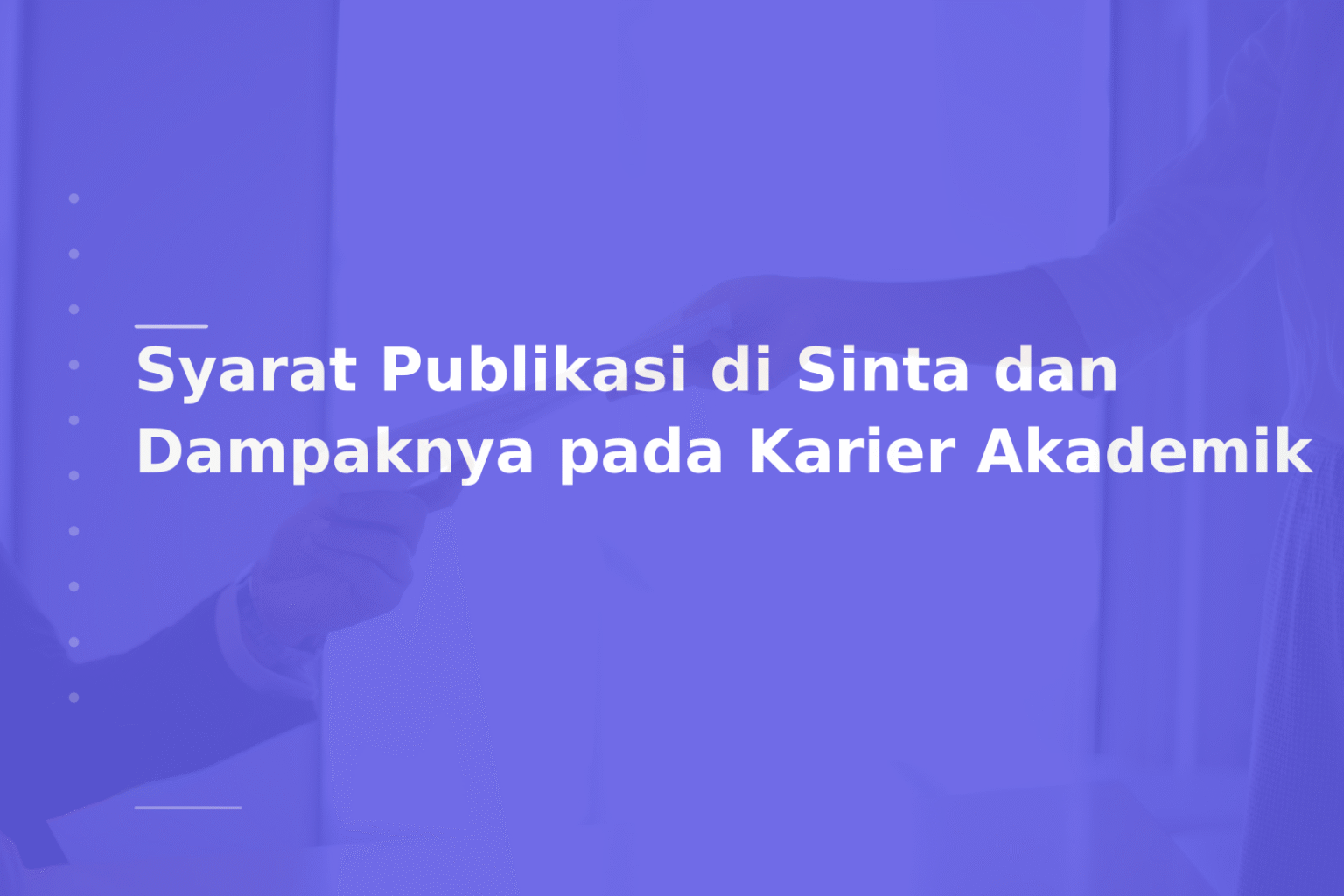 Syarat Publikasi di Sinta dan Dampaknya pada Karier Akademik