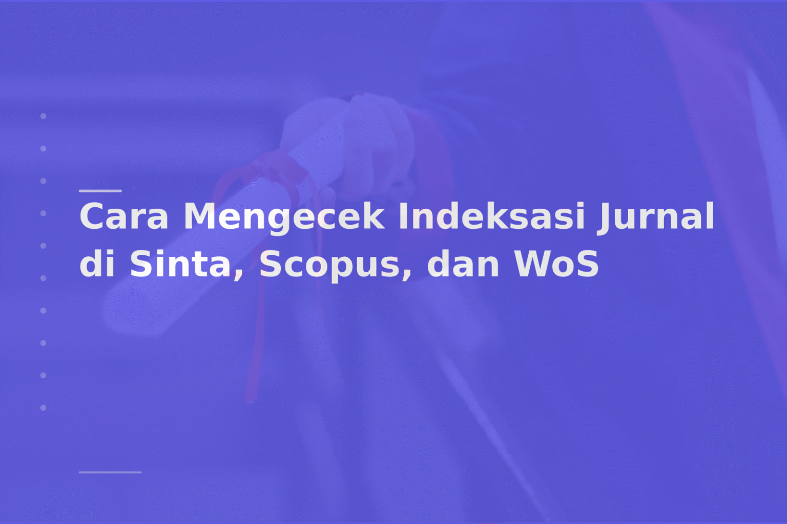 Cara Mengecek Indeksasi Jurnal di Sinta, Scopus, dan WoS