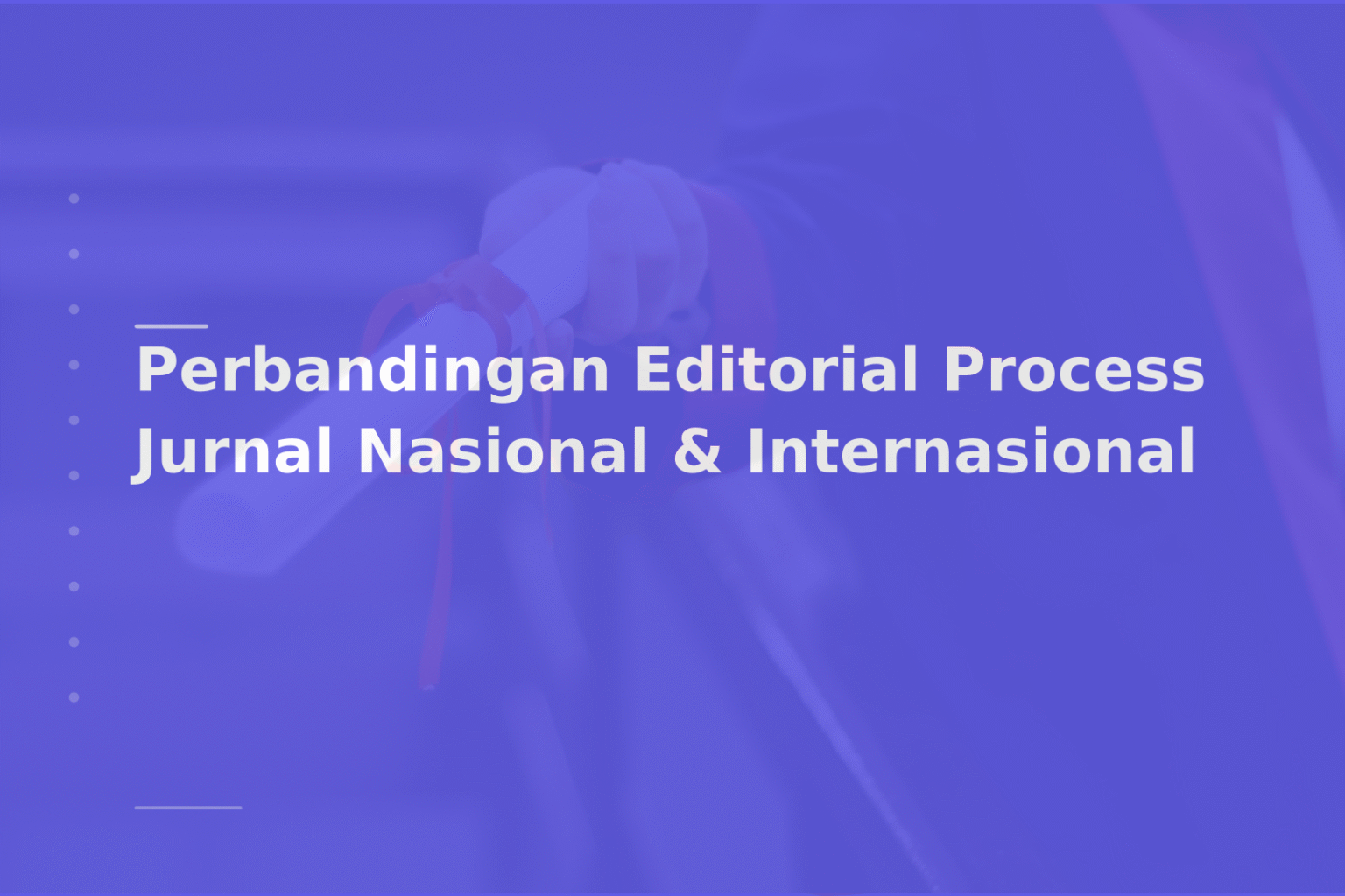 Perbandingan Editorial Process Jurnal Nasional & Internasional