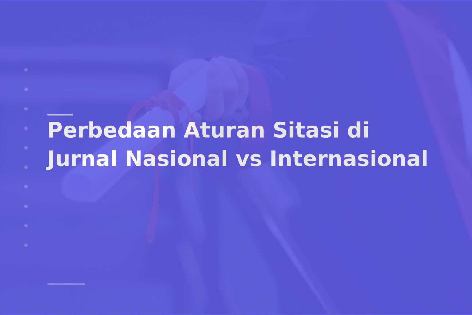Perbedaan Aturan Sitasi di Jurnal Nasional vs Internasional