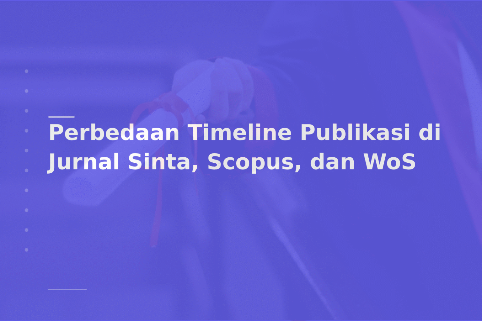 Perbedaan Timeline Publikasi di Jurnal Sinta, Scopus, dan WoS