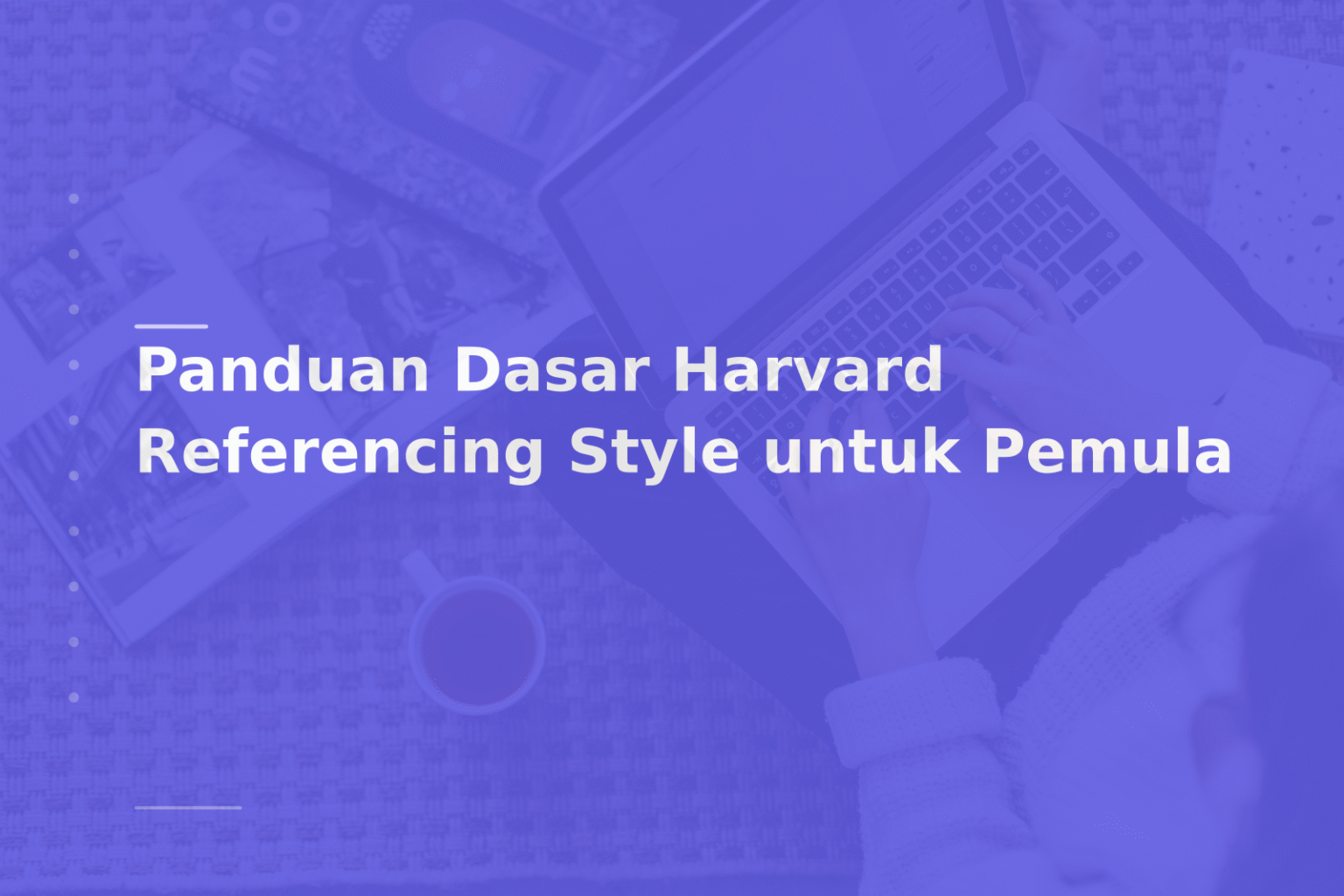 Panduan Dasar Harvard Referencing Style untuk Pemula