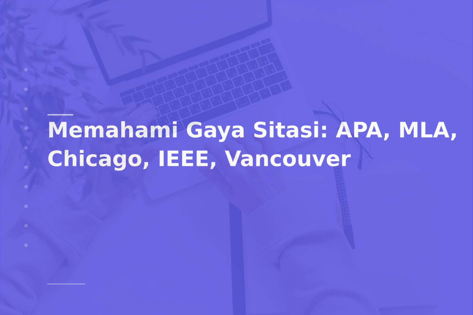 Memahami Gaya Sitasi: APA, MLA, Chicago, IEEE, Vancouver