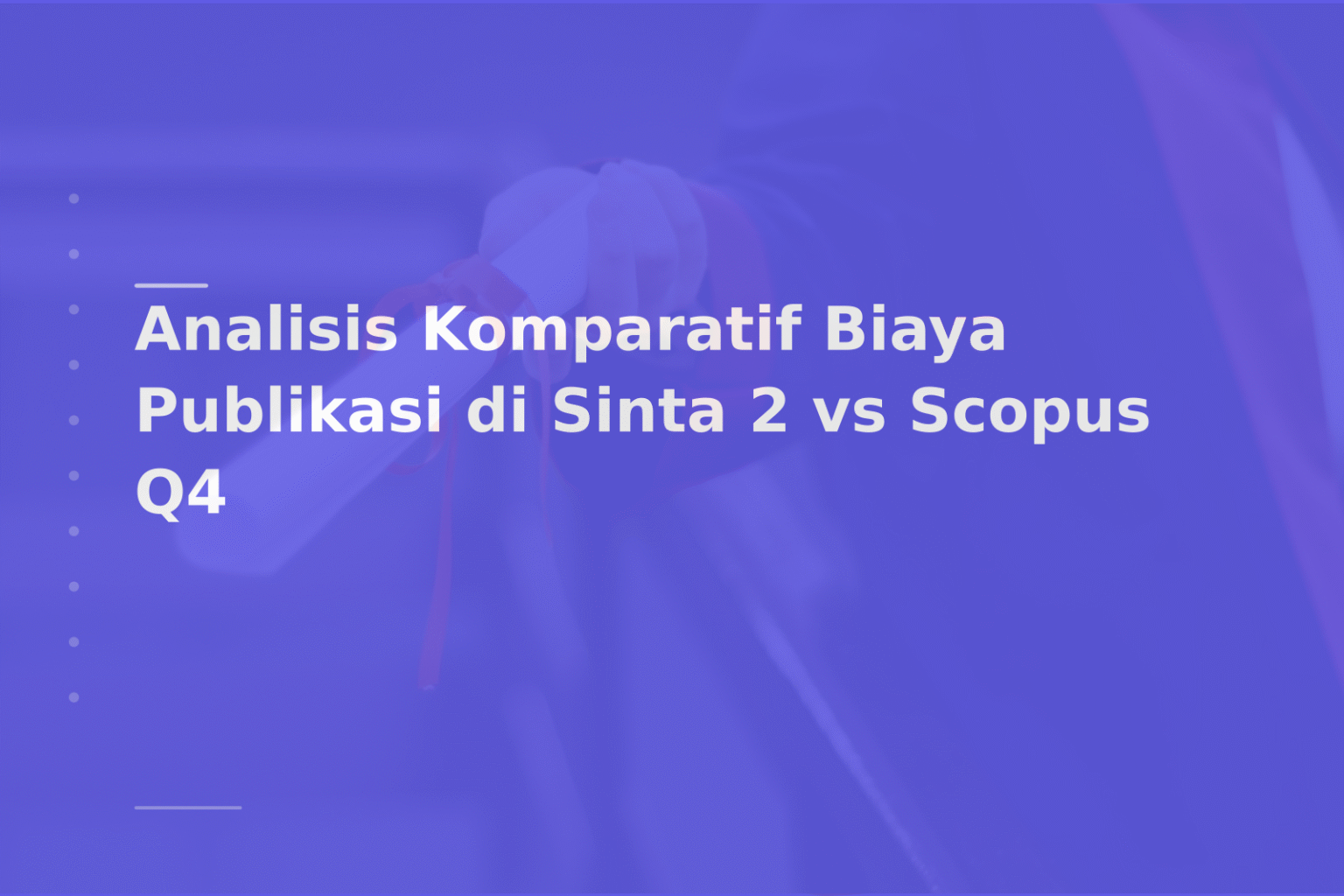 Analisis Komparatif Biaya Publikasi di Sinta 2 vs Scopus Q4