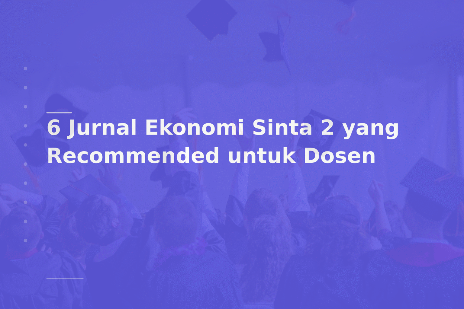 6 Jurnal Ekonomi Sinta 2 yang Recommended untuk Dosen
