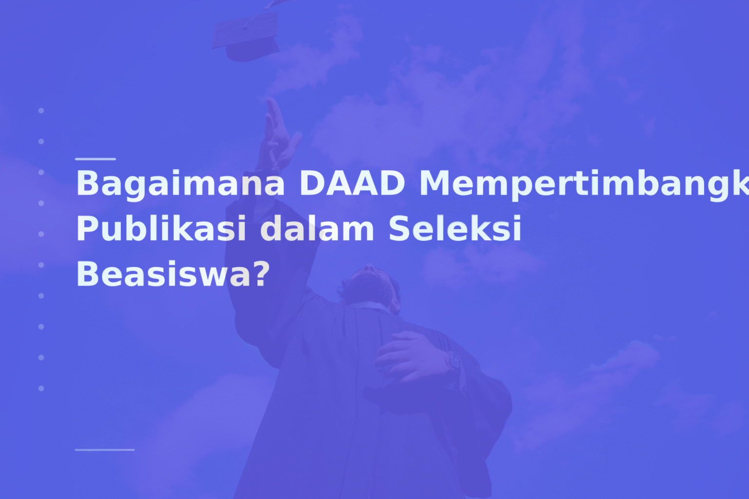 Bagaimana DAAD Mempertimbangkan Publikasi dalam Seleksi Beasiswa?