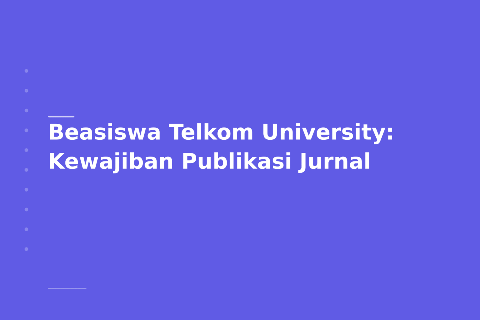 Beasiswa Telkom University: Kewajiban Publikasi Jurnal