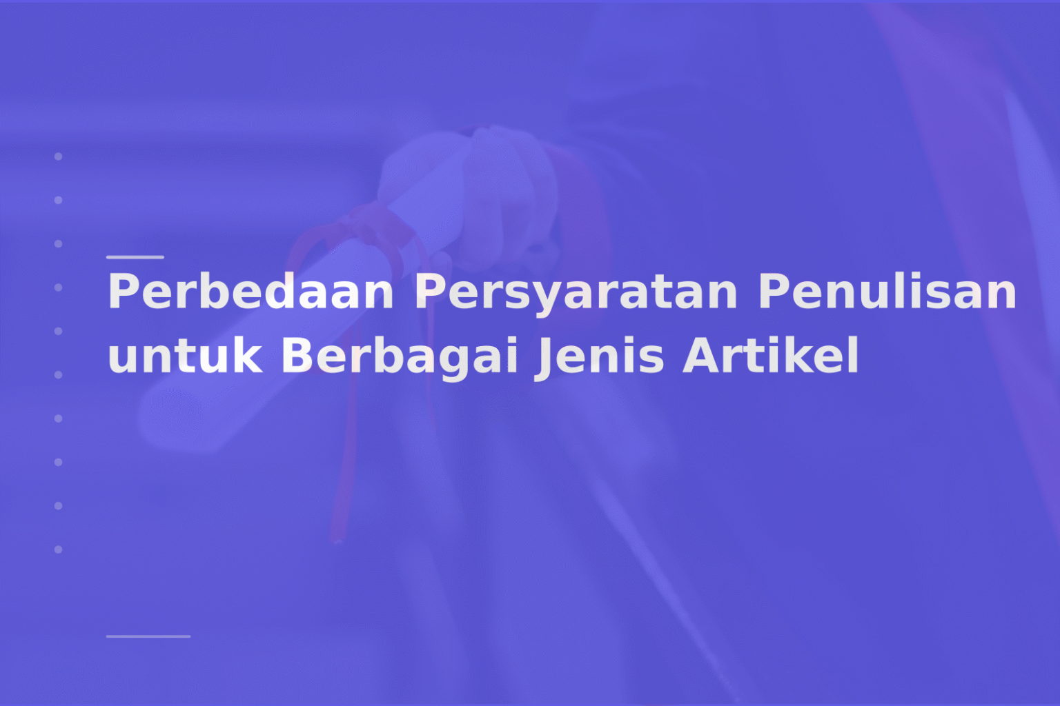 Perbedaan Persyaratan Penulisan untuk Berbagai Jenis Artikel