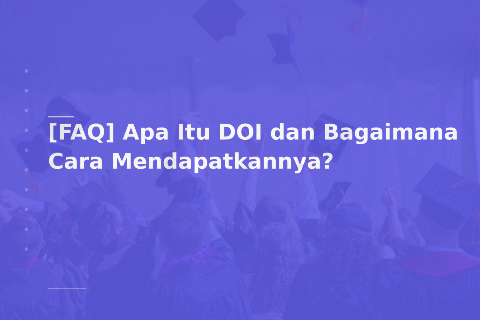 [FAQ] Apa Itu DOI dan Bagaimana Cara Mendapatkannya?