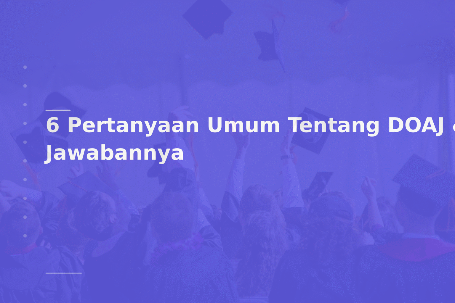 6 Pertanyaan Umum Tentang DOAJ & Jawabannya