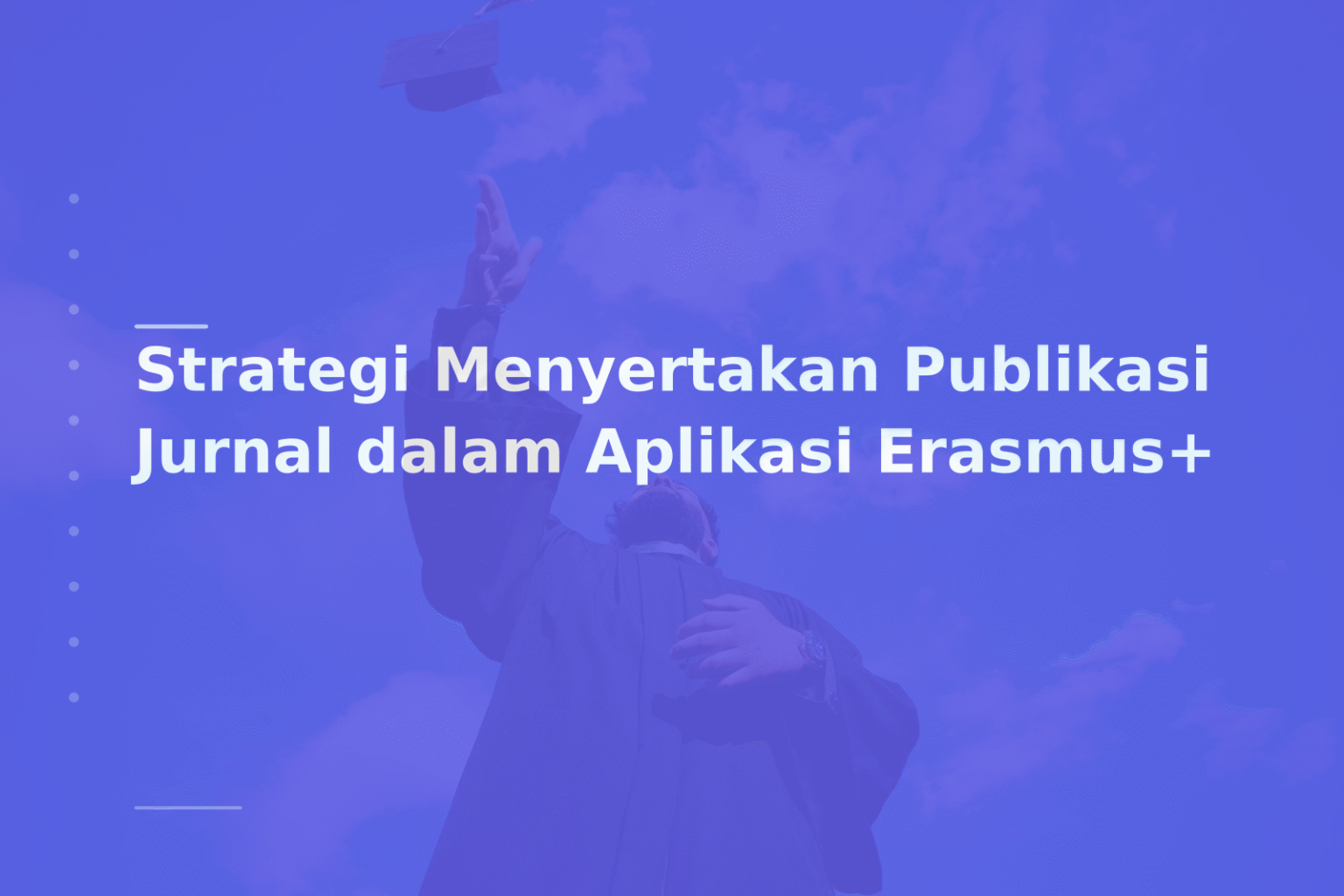 Strategi Menyertakan Publikasi Jurnal dalam Aplikasi Erasmus+