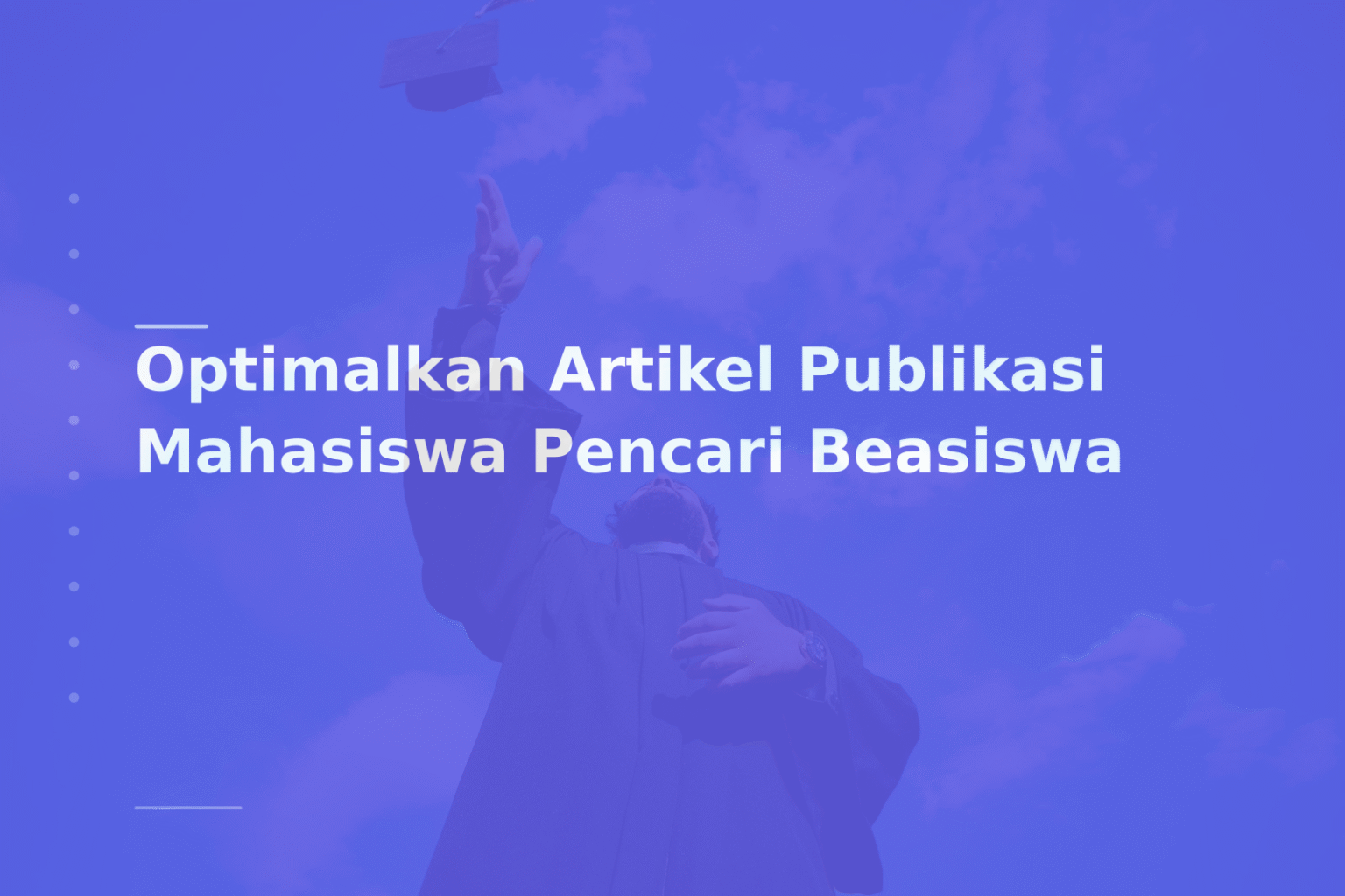 Optimalkan Artikel Publikasi Mahasiswa Pencari Beasiswa