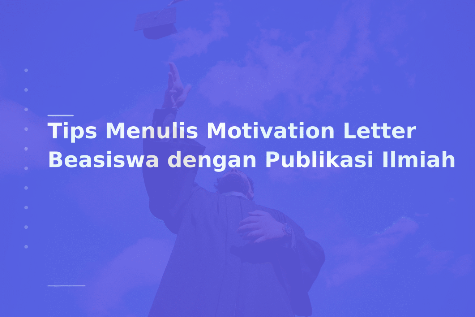 Tips Menulis Motivation Letter Beasiswa dengan Publikasi Ilmiah