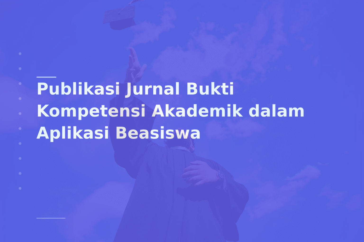 Publikasi Jurnal Bukti Kompetensi Akademik dalam Aplikasi Beasiswa