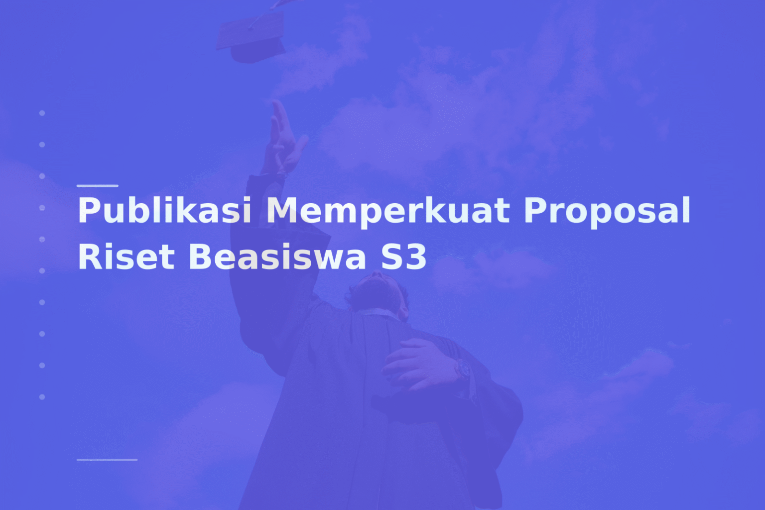 Publikasi Memperkuat Proposal Riset Beasiswa S3