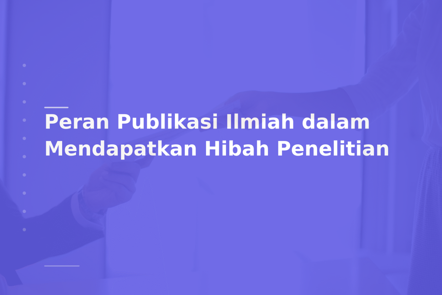Peran Publikasi Ilmiah dalam Mendapatkan Hibah Penelitian