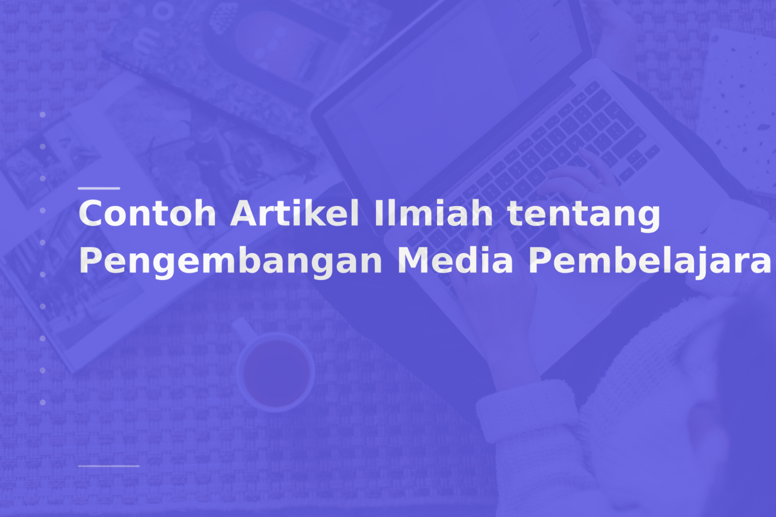 Contoh Artikel Ilmiah tentang Pengembangan Media Pembelajaran