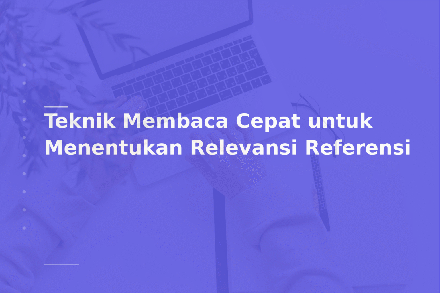 Teknik Membaca Cepat untuk Menentukan Relevansi Referensi
