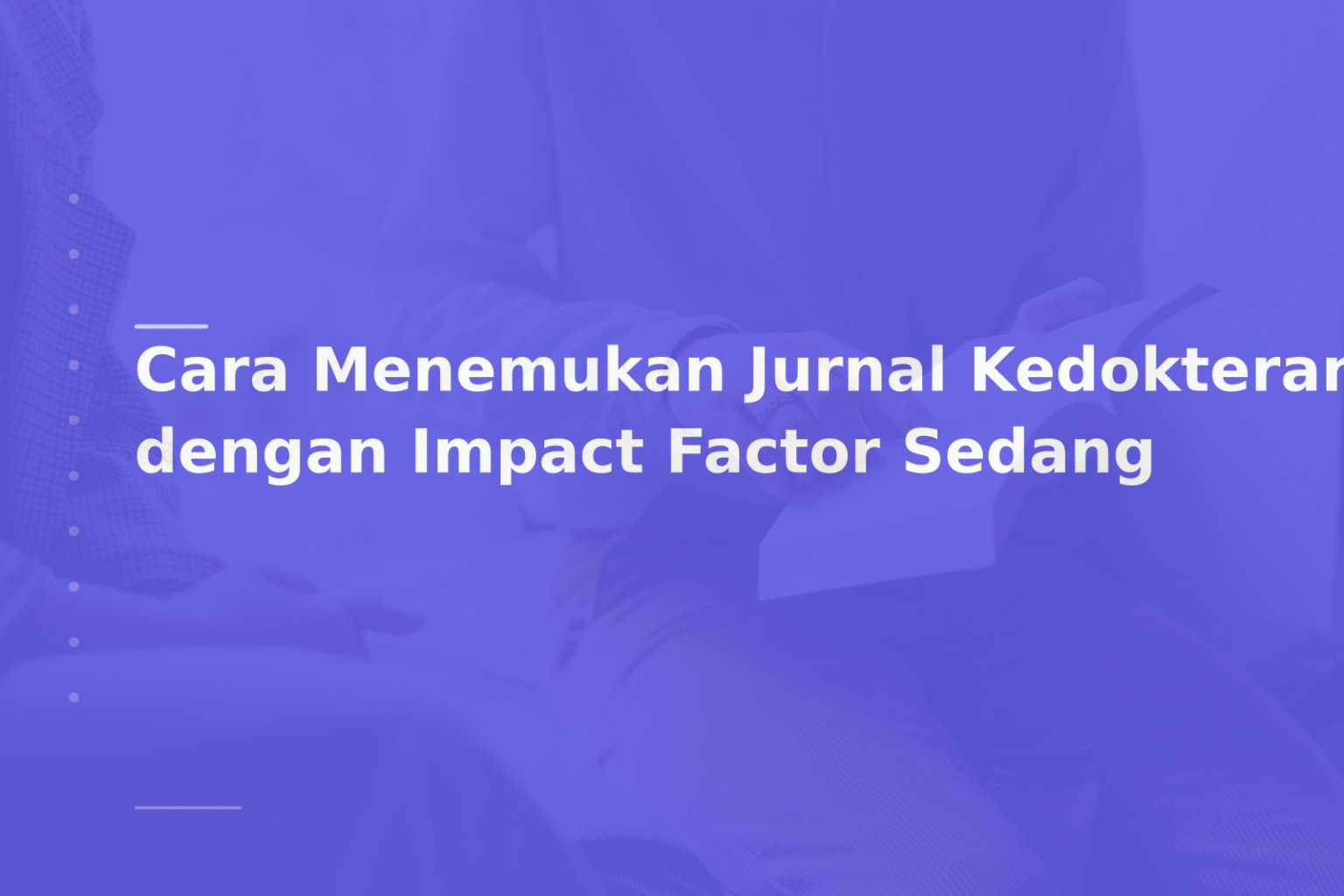 Cara Menemukan Jurnal Kedokteran dengan Impact Factor Sedang