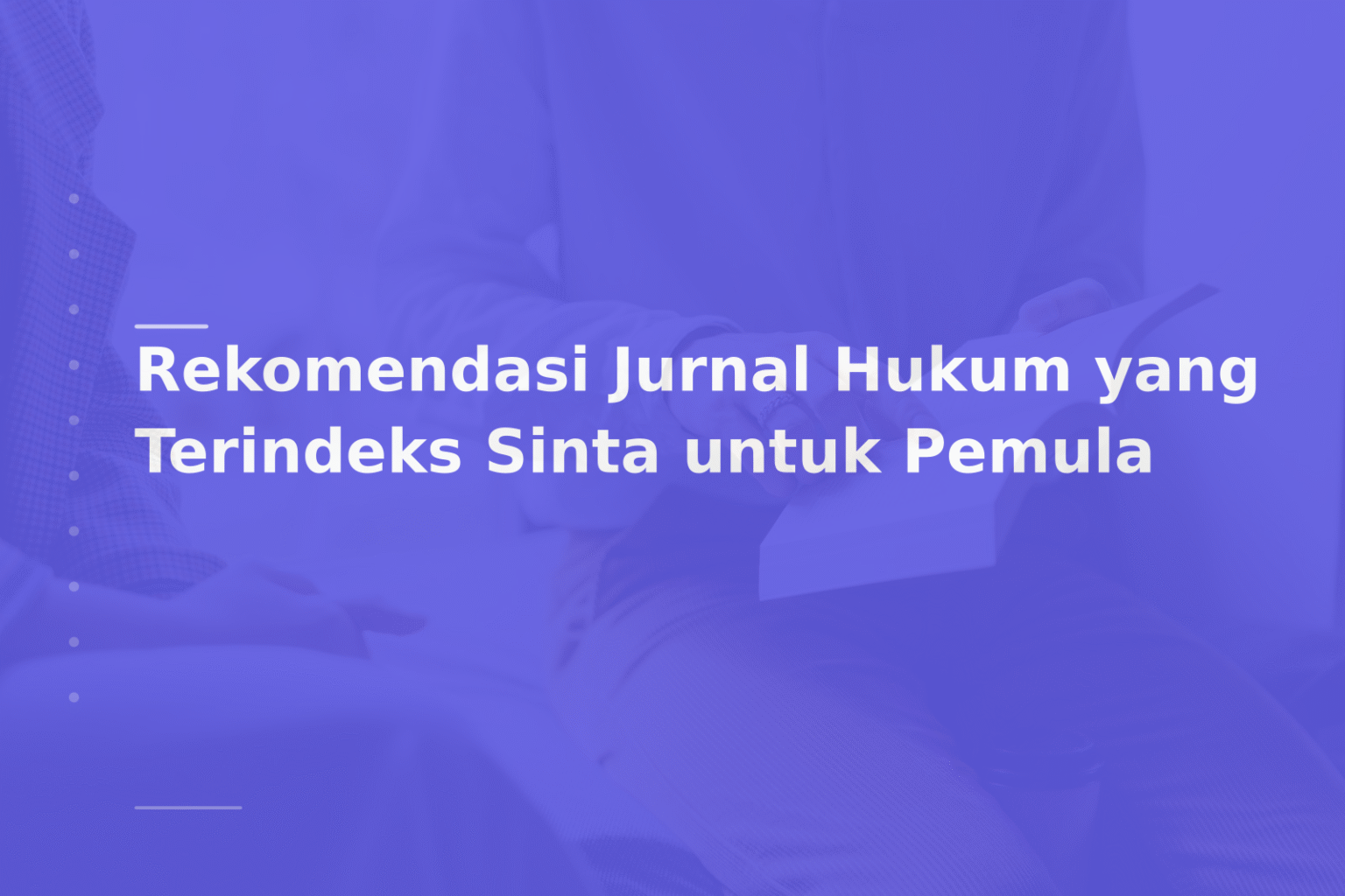 Rekomendasi Jurnal Hukum yang Terindeks Sinta untuk Pemula