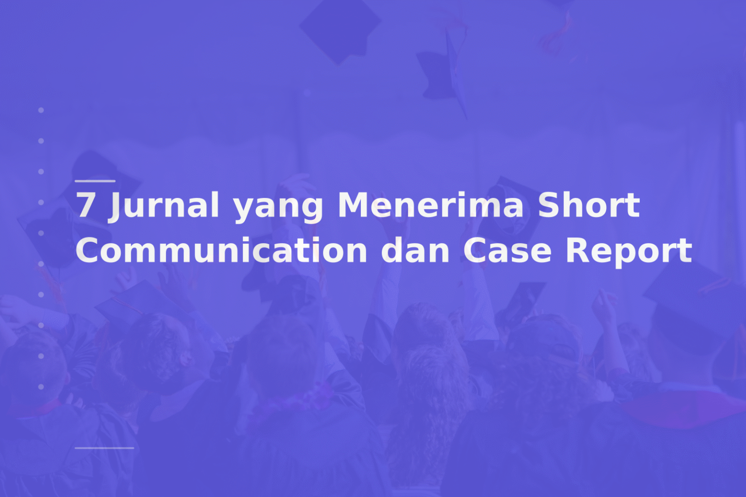 7 Jurnal yang Menerima Short Communication dan Case Report
