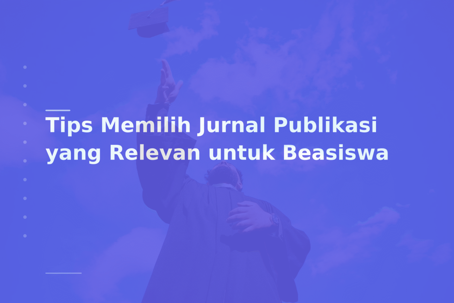 Tips Memilih Jurnal Publikasi yang Relevan untuk Beasiswa